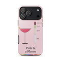 Printful mockup: Pink Is a Flavor · Phone case